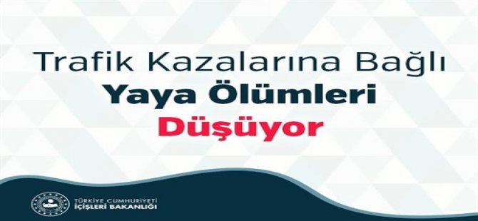 Yaya ölümlerinde yüzde 26,7’lik bir düşüş sağlandı