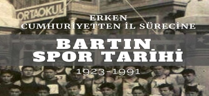 Bartın’ın spor tarihini yazdılar!