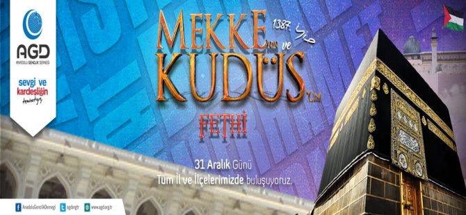 Mekke ve Kudüs’ün Fethi kutlanacak