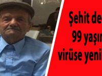 Şehit dedesi 99 yaşında virüse yenik düştü